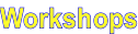 Workshops
